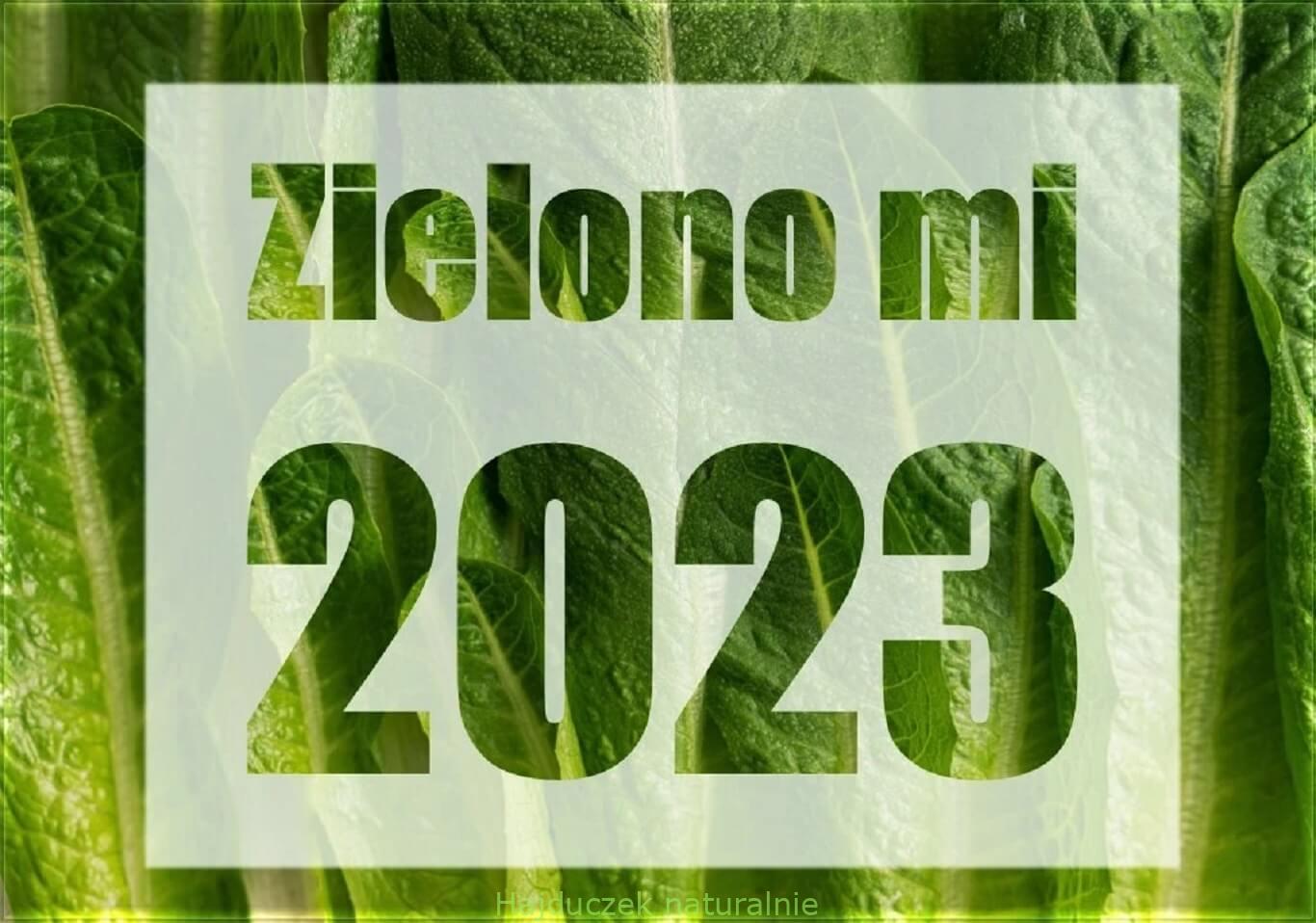 Zielono mi 2023